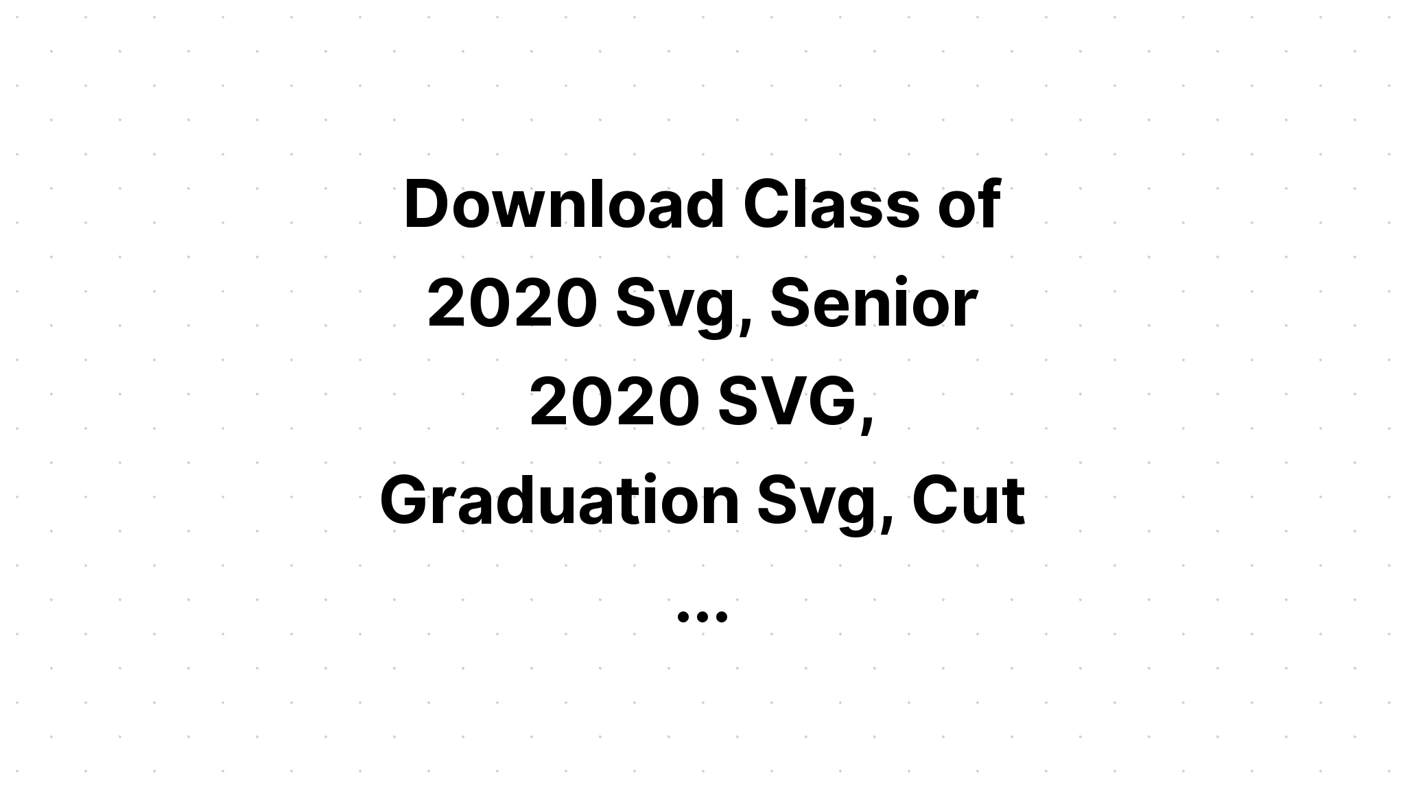 Download Free Svg Survivor Senior Class Of 2020??